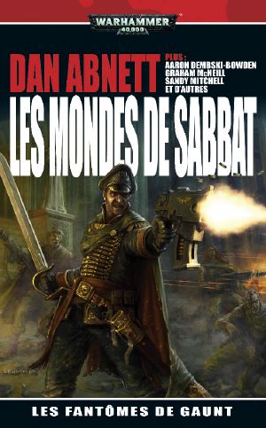 [Warhammer 40,000 01] • [Les fantômes de Gaunt 04] • Les mondes de Sabbat